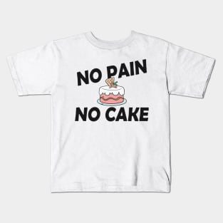 Cake - No pain No Cake Kids T-Shirt